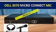 Dell 3070 micro how to connect mic and settings Solved