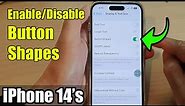 iPhone 14's/14 Pro Max: How to Enable/Disable Button Shapes