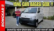 Bongkar !! DAIHATSU NEW GRAN MAX 1.3 BLIND VAN 2023 || Review Exterior & Interior Terbaru