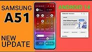 Samsung Galaxy A51 One Ui 6.0 Android 14 Update | Samsung A51 New Update #SamsungA51