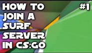 How to Join a CS:GO Surf Server | How to Surf 101 | #1