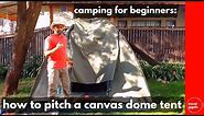 Camping for Beginners: How to Pitch/Put Up & Take Down/Fold a Canvas Dome Tent (How To Camp)