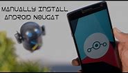 Manually Install Android Nougat On Any Supported Android (Universal Guide)