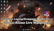 Cara Memasang Live Wallpaper Anime Di Dekstop! | Wallpaper Bergerak Di Laptop atau PC!