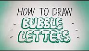 How to draw BUBBLE LETTERS | Easy graffiti style lettering | Bubble letters graffiti