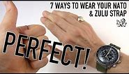 How To Get The Perfect & Most Comfortable Fit - 7 Ways To Wear Your NATO & Zulu Straps