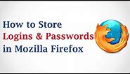 How to Store Logins and Passwords in Mozilla Firefox