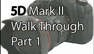 What Each Function Of The Canon 5D Mark II Does & How To Use Them Part 1