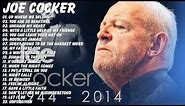 Joe Cocker : Joe Cocker Greatest Hits Full Album Live | Best Songs Of Joe Cocker