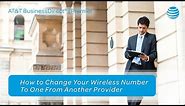 How to Change Your Wireless Number to One From Another Provider – AT&T Premier