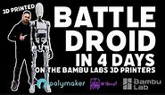 The Power of Bambu Lab Printers: Printing the Star Wars Battle Droid in 4 Days!