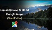 Exploring New Zealand with Google Maps (Street View)