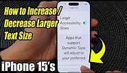 iPhone 15/15 Pro Max: How to Increase/Decrease Larger Text Size