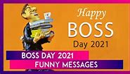 Boss Day 2021 Funny Messages: Hilarios Jokes And Memes to Have Some Fun On This Day | 📹 Watch Videos From LatestLY
