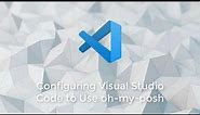 Configuring Visual Studio Code to Use oh-my-posh