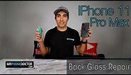 How to Repair iPhone 11 Pro Max with Cracked Back/Rear Glass