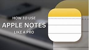 Use Apple Notes Like A Pro: 7 Features You Need To Know