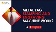 How Easily Metal Tag Stamping and Engraving Machine Work? | HeatSign