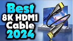 2024's Best 8K HDMI 2.1 Cable | Top 5 Picks for Crystal-Clear Resolution and Immersive Experiences!
