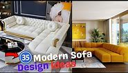 35 Modern Sofa Design Ideas | Luxury Sofa Set Design | Sofa Set Home Furniture | Home Decor
