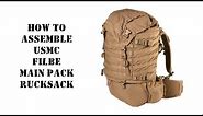 USMC FILBE Main Pack assembly. How to assemble Filbe Rucksack. Marines ruck manual.