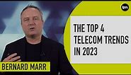 The Top 4 Telecom Trends In 2023
