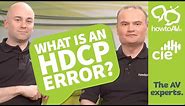 What is an HDCP error?
