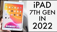 iPad 7th Generation In 2022! (Still Worth It?) (Review)