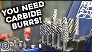 The Amazing Carbide Burr - Metal Working Tools You Need!!