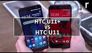 HTC U11+ vs U11: How is the Plus model different?