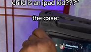 the bulky case and dirty screen says it all🥰🥰🥰 #fyp #foryoupage #simplistic111 #ipadkid #genalpha #ipadparents #joke #meme #shitpost