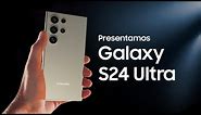 Samsung Galaxy S24 Ultra: Presentación Oficial