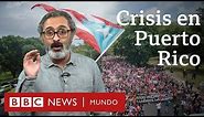 Cómo es la relación de Puerto Rico con Estados Unidos y cómo afecta a su economía