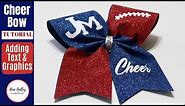How to make a Glitter Cheer Bow with Text and Graphics | Cheer Bow Tutorial | DIY