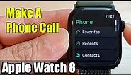 Apple Watch 8: How to Make A Phone Call