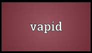 Vapid Meaning
