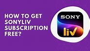 How to Watch SonyLiv For Free?- 9 Amazing Ways