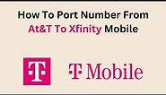 How To Port Number From At&T To Xfinity Mobile