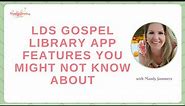 LDS Gospel Library App Features you Might Not Know About