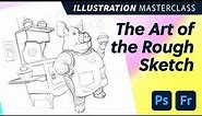 Illustration Masterclass: The Art of the Rough Sketch