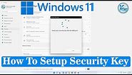 ✅ How To Setup Security Key On Windows 11