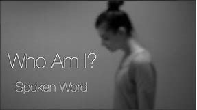 Who Am I? A Spoken Word Poem