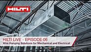 Hilti LIVE - Episode 06 - Wire Hanging Solutions for Mechanical and Electrical