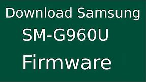 How To Download Samsung Galaxy S9 SM-G960U Stock Firmware (Flash File) For Update Android Device