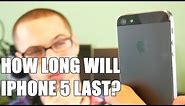 How long will iPhone 5 last?