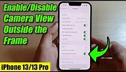 iPhone 13/13 Pro: How to Enable/Disable Camera View Outside the Frame