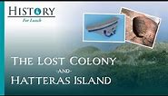 The Lost Colony & Hatteras Island