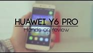 Huawei Y6 Pro: Hands On Review!