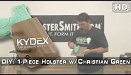 DIY KYDEX® Project : How to make a 1-Piece Holster (Feat. Christian Green)