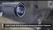 AXIS P1468-XLE Explosion-Protected Bullet Camera - certified for Zone/Division 2